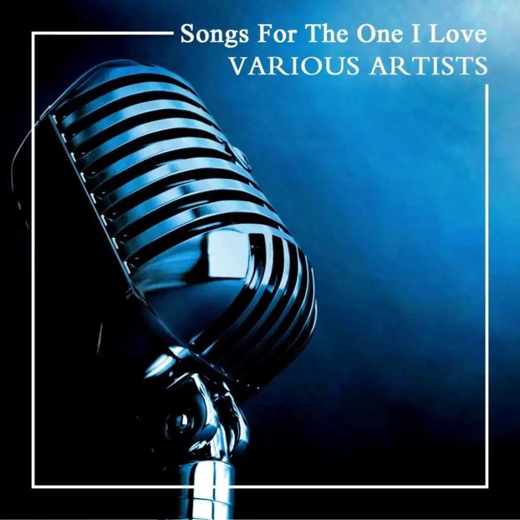 Songs for the One I Love