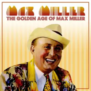 The Golden Age Of Max Miller