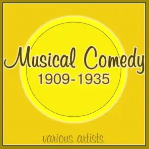 Musical Comedy 1909-1935
