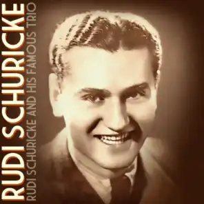 Rudi Schuricke And His Famous Trio