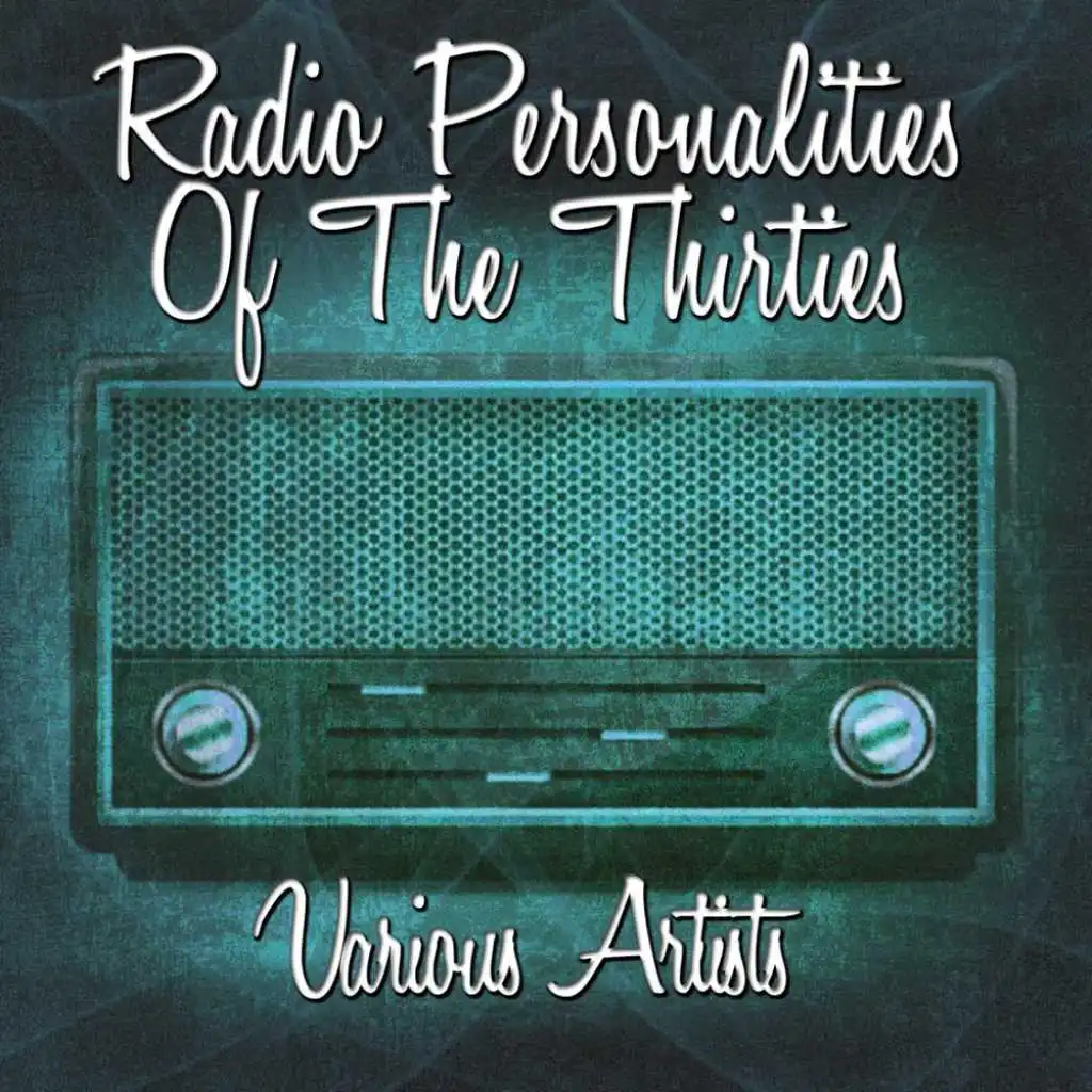 Radio Personalities Of The Thirties
