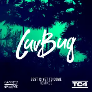 Best Is Yet To Come (Daddy's Groove Remix)