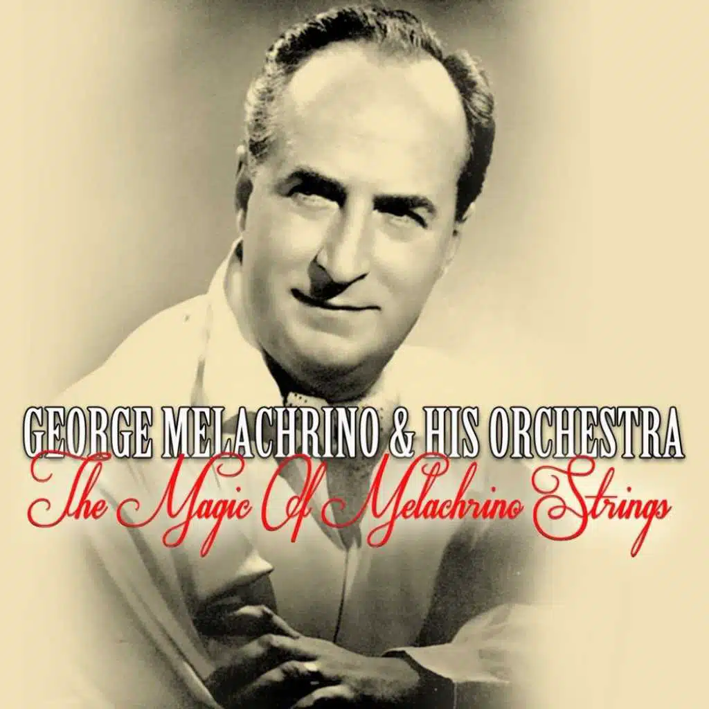 The Magic Of Melachrino Strings