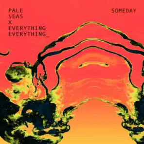 Someday (Everything Everything Remix)