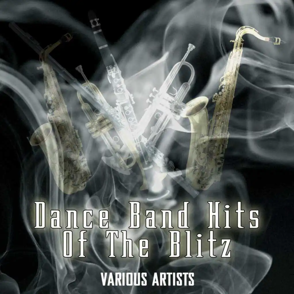 Dance Band Hits Of The Blitz
