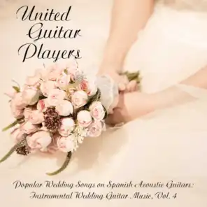 Popular Wedding Songs on Spanish Acoustic Guitars: Instrumental Wedding Guitar Music, Vol. 4