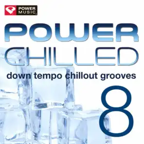 Power Chilled 8 (Down Tempo Chill out Grooves)