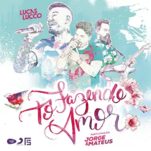 Tô Fazendo Amor (feat. Jorge & Mateus)