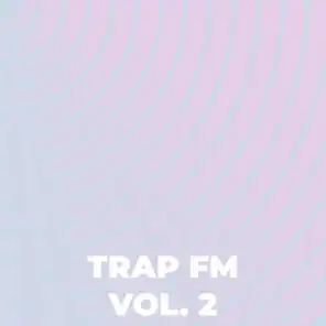 Trap FM, Vol. 2