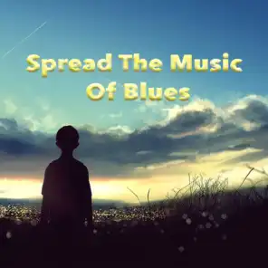 Spread The Music Of Blues