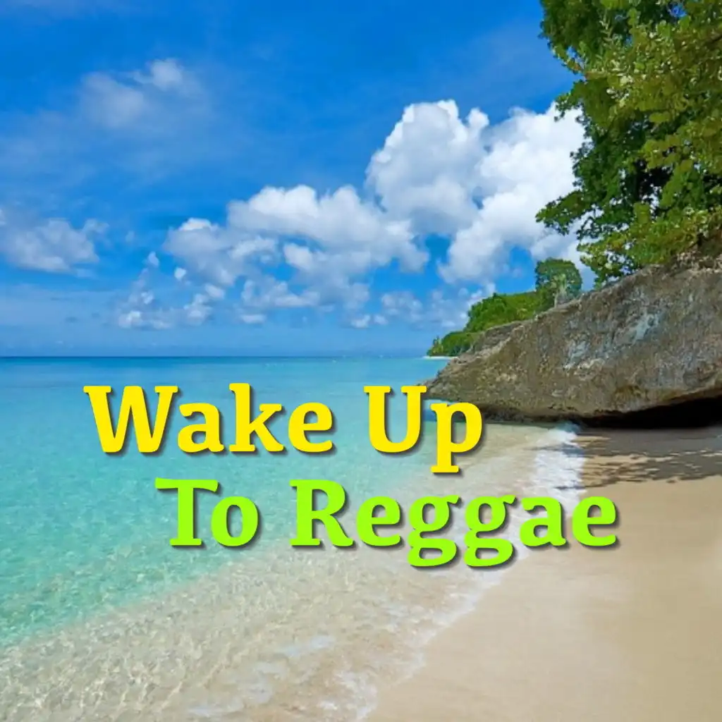 Wake Up To Reggae