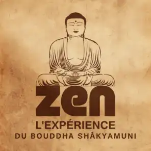 Zen: L'expérience du Bouddha Shâkyamuni – La tradition bouddhiste, Méditation musique et bandes sonores pour yoga et détente