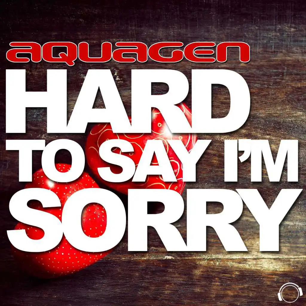 Hard to Say I'm Sorry (New Club Single Edit)