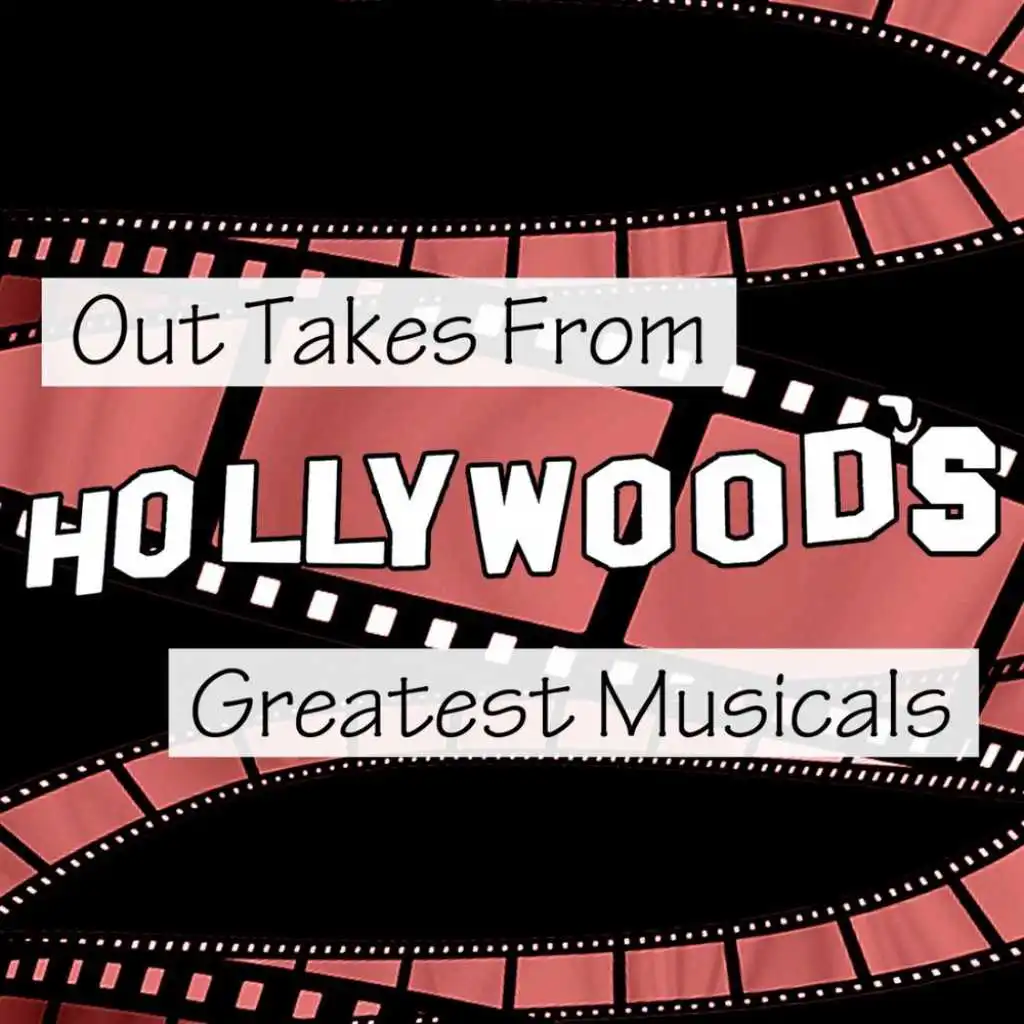 Out Takes From Hollywood's Greatest Musicals