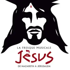 La fresque musicale Jésus, de Nazareth à Jérusalem