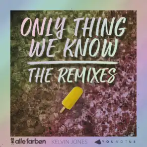 Only Thing We Know (Kush Kush Remix)