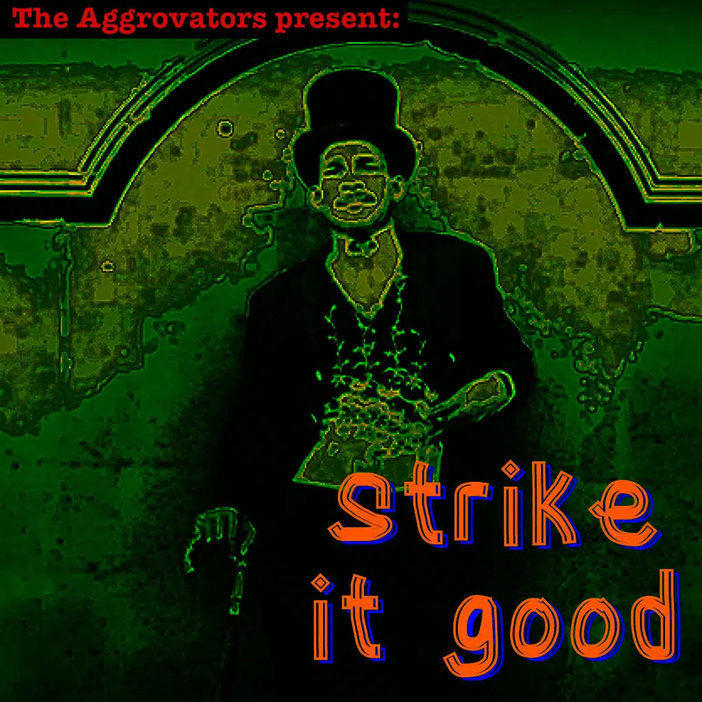 The Aggrovators Present Strike It Good