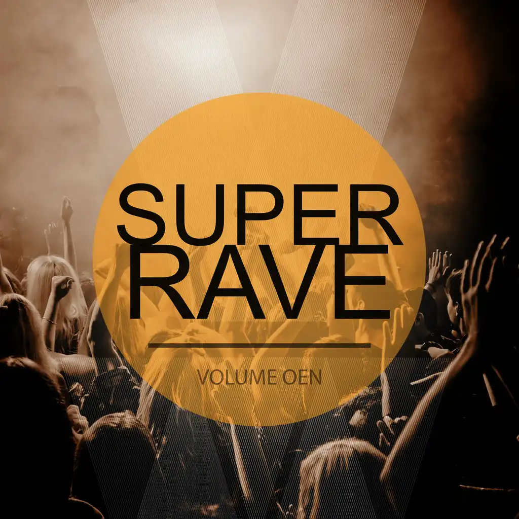 Super Rave, Vol. 1 (Get Ready For The Next Rave)