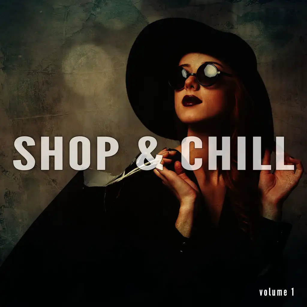 Shop & Chill, Vol. 1 (Perfect Sound After Hard Shopping Trip)