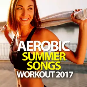 Aerobic Summer Songs Workout 2017 - 135 BPM / 32 Count