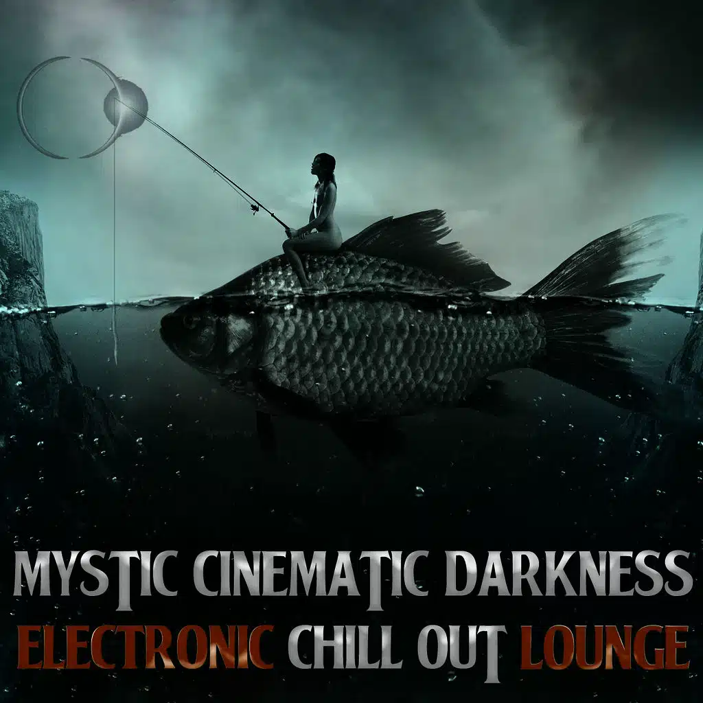 Mystic Cinematic Darkness Electronic Chill out Lounge