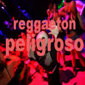 Reggaeton Peligroso
