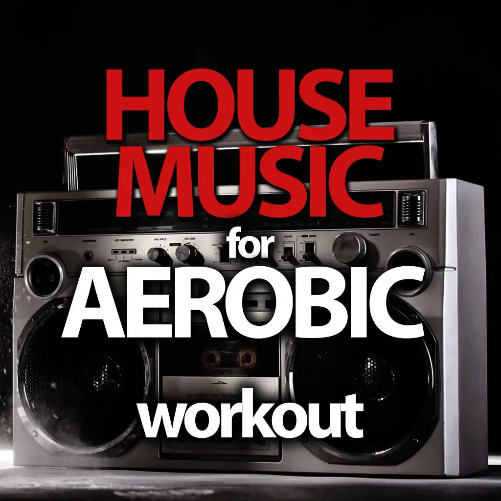 House Music for Aerobic Workout