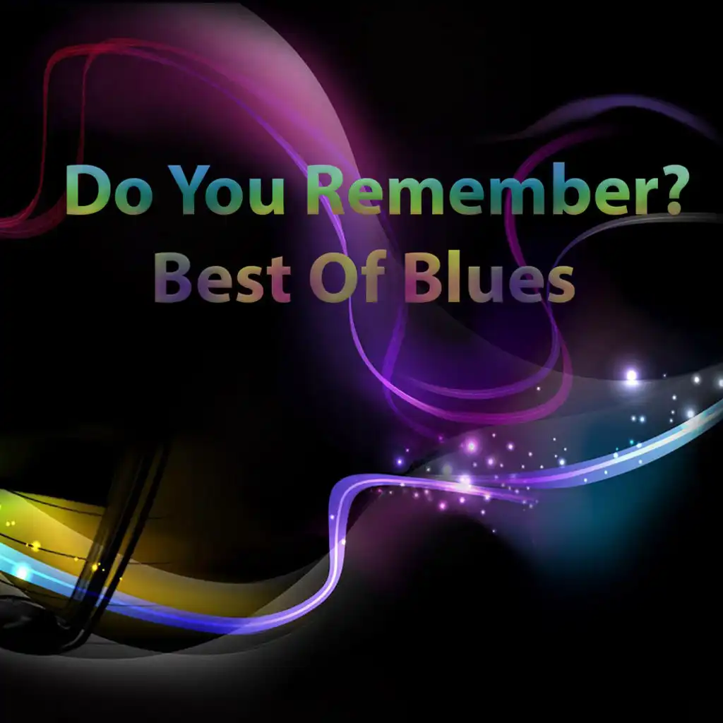 Do You Remember? Best Of Blues