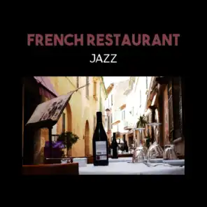 French Restaurant Jazz – Pianobar Relaxation, Calm Jazz Background Music, Smooth Total Relax, Cool Modern Jazz