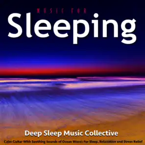 Music for Sleeping: Calm Guitar Sleep Music With Soothing Sounds of Ocean Waves for Sleep, Relaxation and Stress Relief