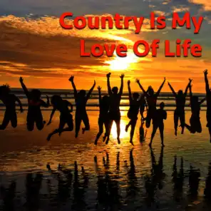 Country Is My Love Of Life