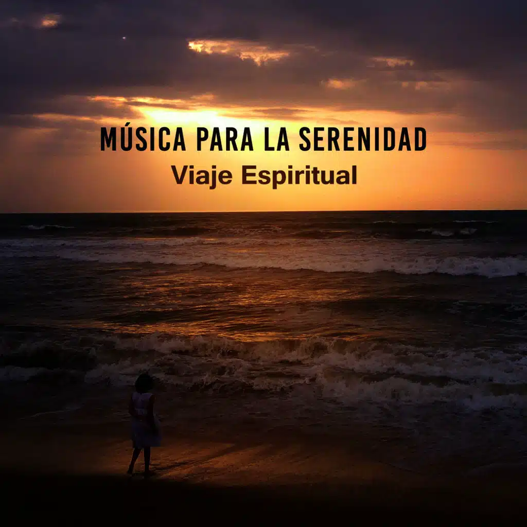 Música para la Serenidad - Viaje Espiritual, Relajarse y Meditar, Cierra los Ojos, Calma y Duerme
