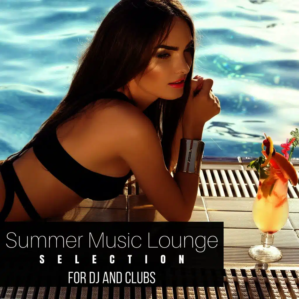 Summer Music Lounge Selection for Dj and Clubs