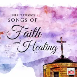 Time Life's Songs of Faith and Healing