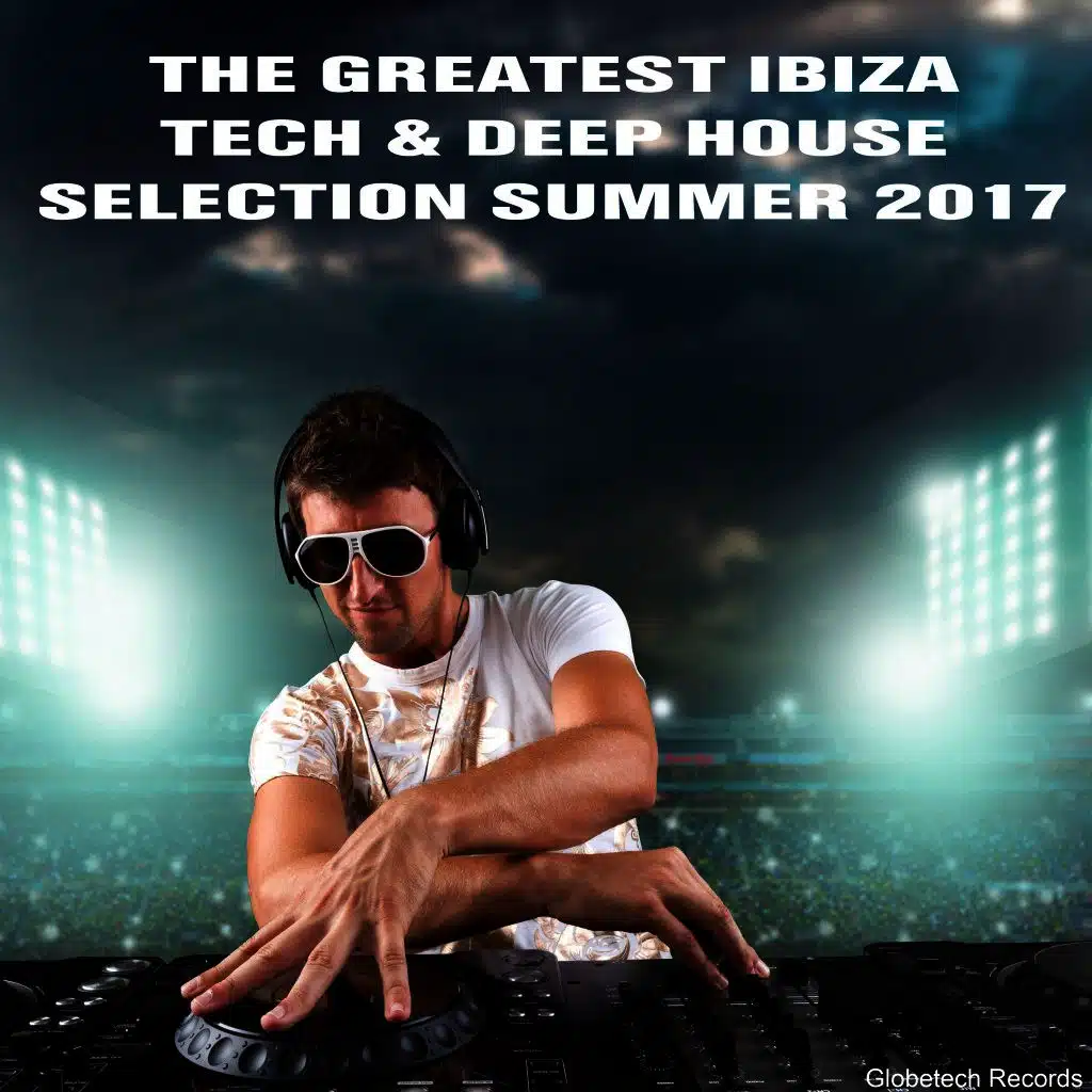 The Greatest Ibiza Tech & Deep House Collection Summer 2017