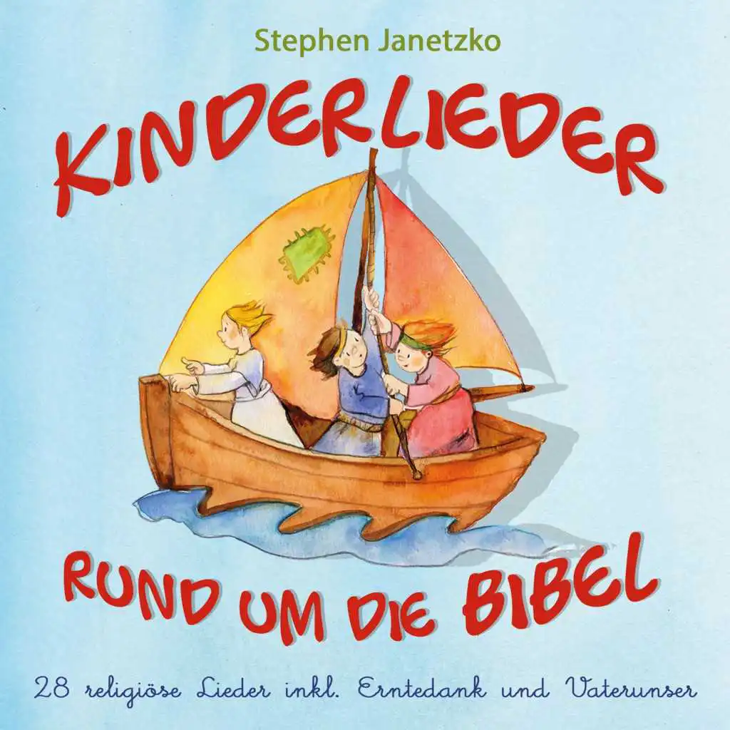 Kinderlieder rund um die Bibel: 28 religiöse Lieder inkl. Erntedank und Vaterunser