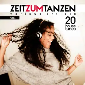 Zeit Zum Tanzen, Vol. 1 (20 House Tunes)