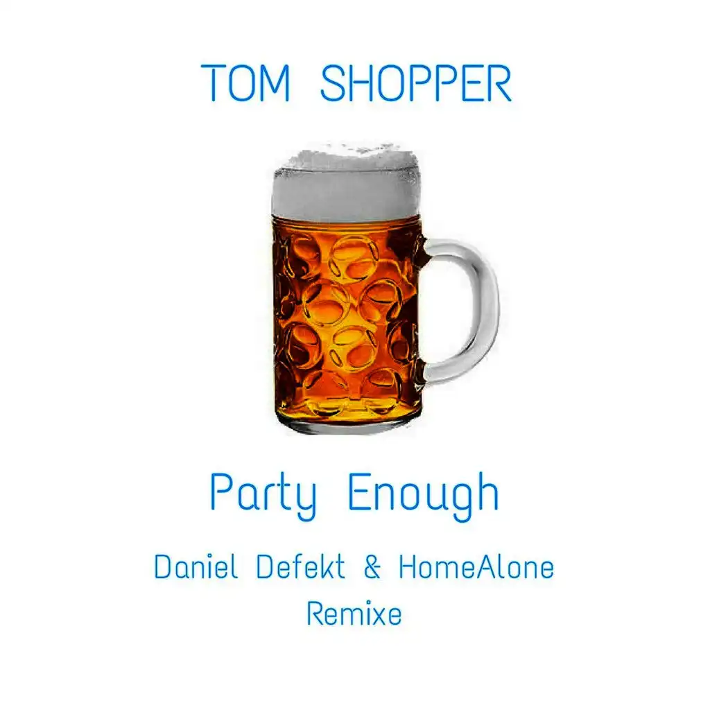 Party Enough (Homealone Remix)