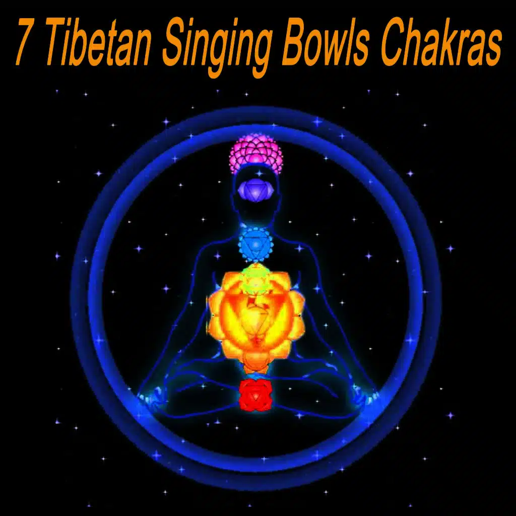7 Tibetan Singing Bowls Chakras (Chill Tibetan Singing Bowls Music for Relaxtaion, Yoga & Spa)