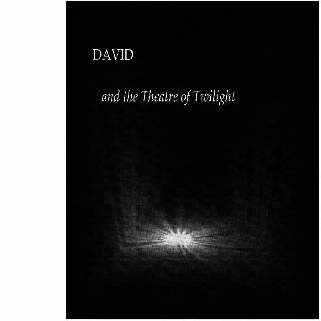 David and the Theatre of Twilight