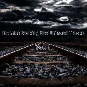 Homies Backing the Railroad Tracks, Vol. 1