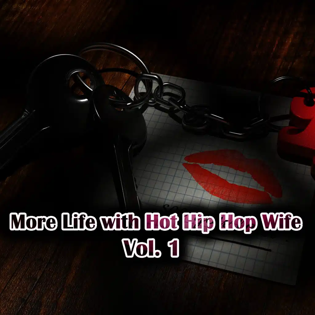 More Life with Hot Hip Hop Wife, Vol. 1