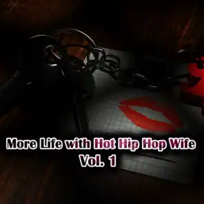 More Life with Hot Hip Hop Wife, Vol. 1