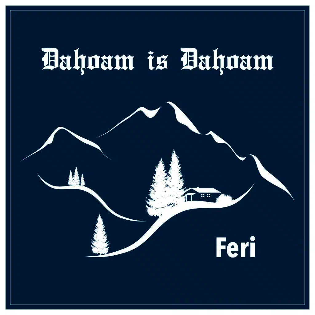 Dahoam is Dahoam