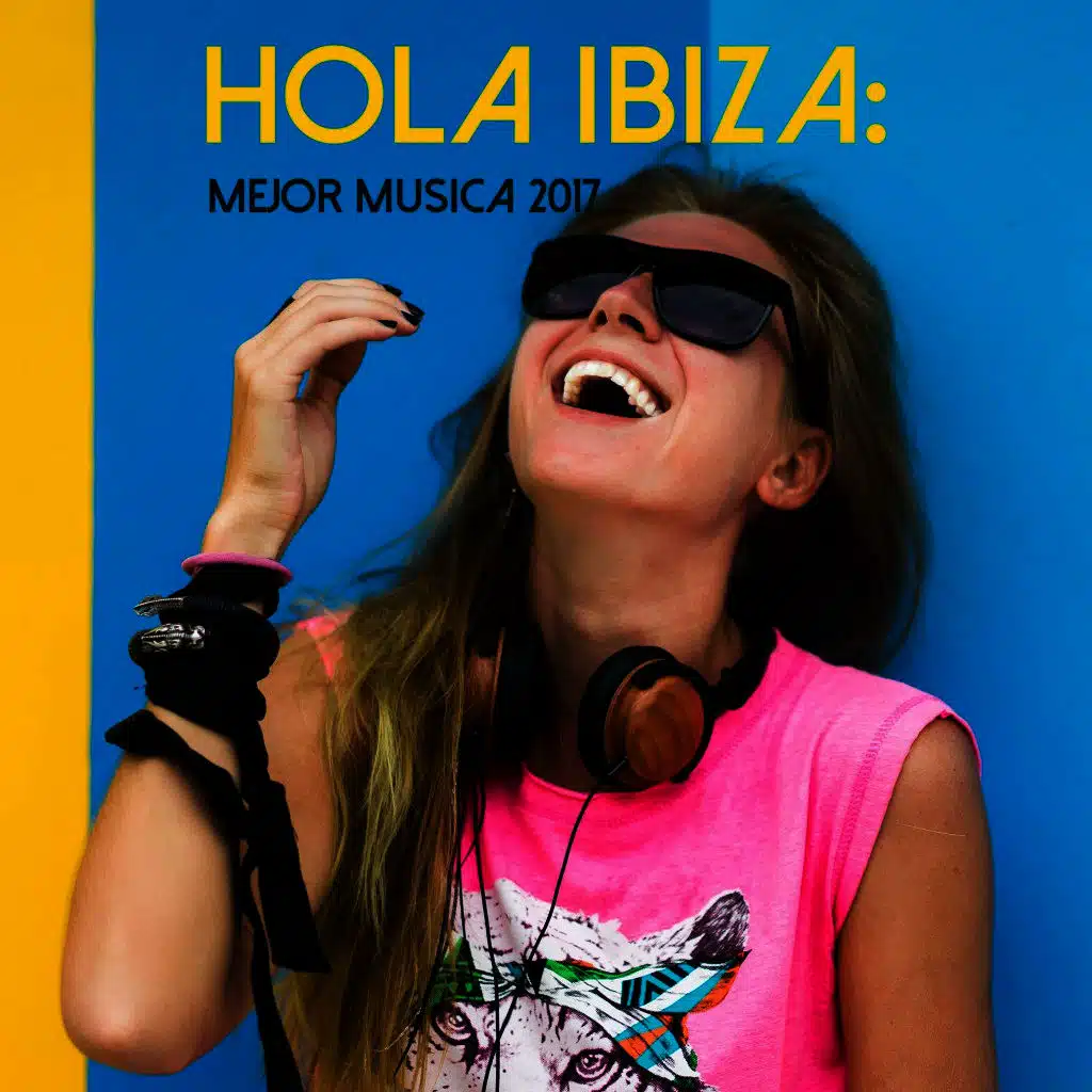 Hola Ibiza: Mejor Musica 2017