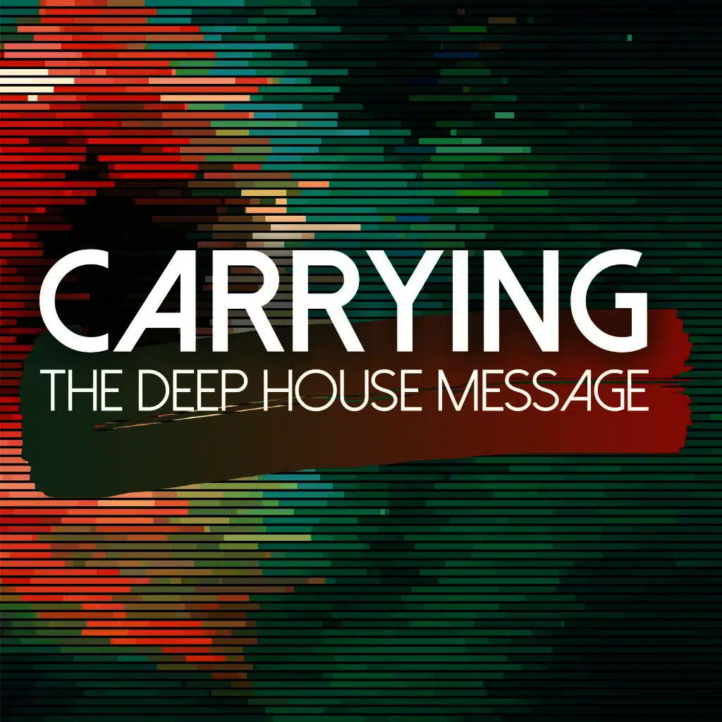 Carrying the Deep House Message