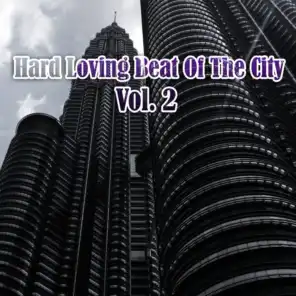 Hard Loving Beat of the City, Vol. 2