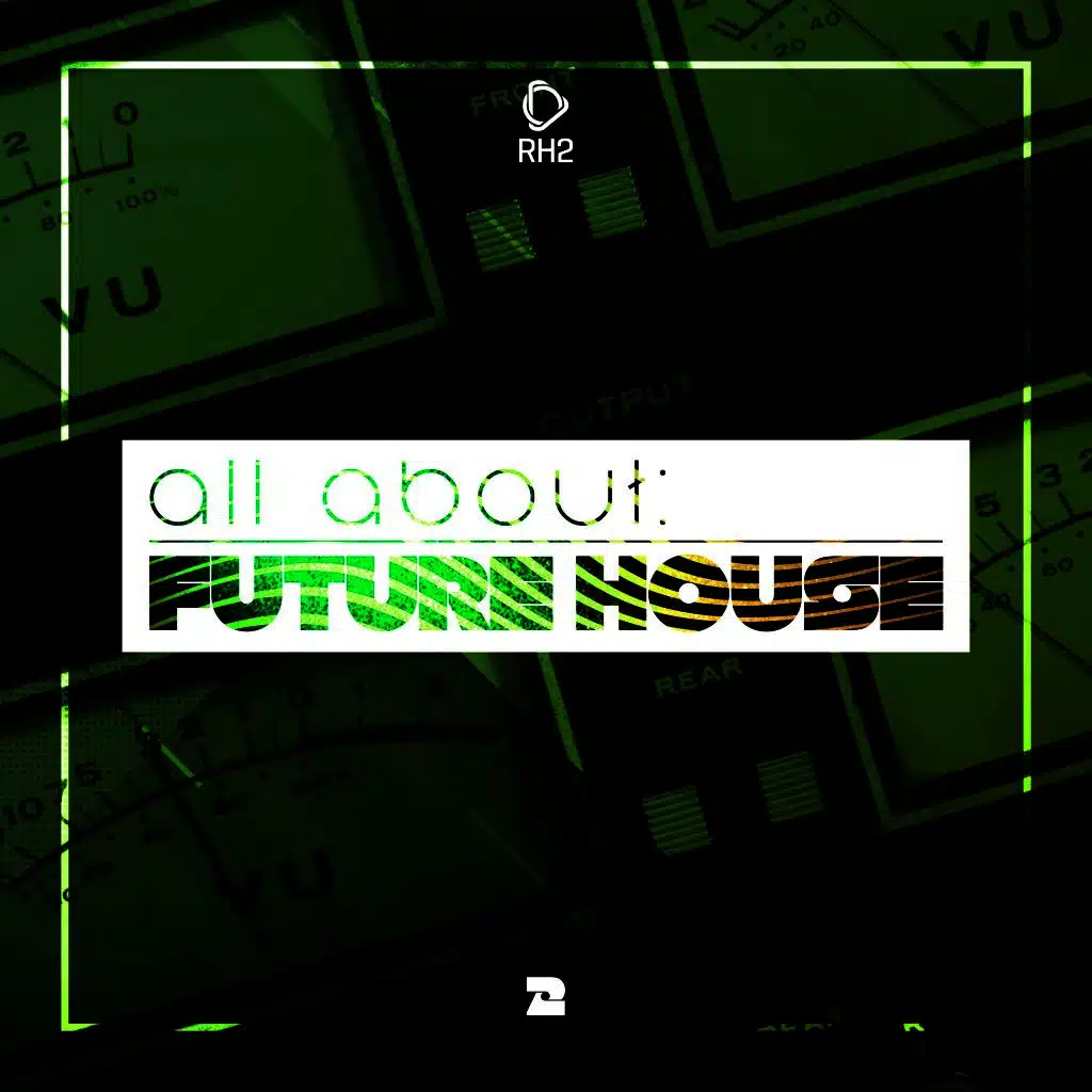 All About: Future House, Vol. 2