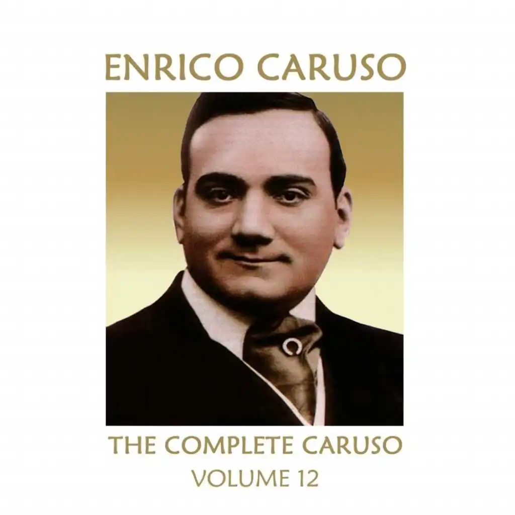 The Complete Caruso, Vol. 12