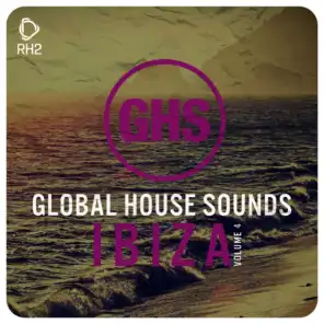 Global House Sounds - Ibiza, Vol. 4